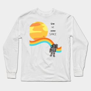 Give me some SPACE Long Sleeve T-Shirt